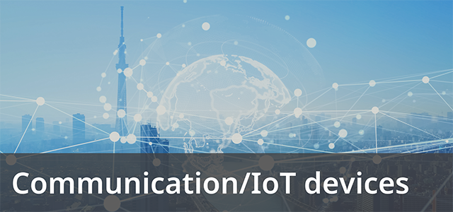 Communication/IoT devices