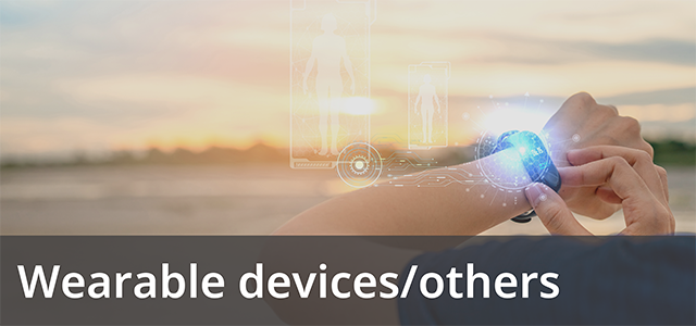 Wearable devices/others